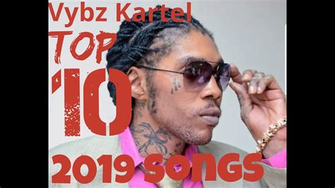 Vybz Kartel Top Ten Hits Of 2019 No Specific Order Youtube