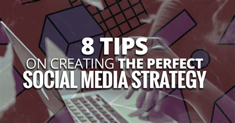 8 Tips On Creating The Perfect Social Media Strategy Marketing 360®