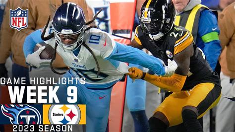 Tennessee Titans Vs Pittsburgh Steelers 2023 Week 9 Game Highlights Youtube