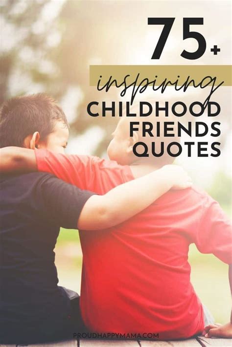 75 Quotes About Childhood Friends With Images