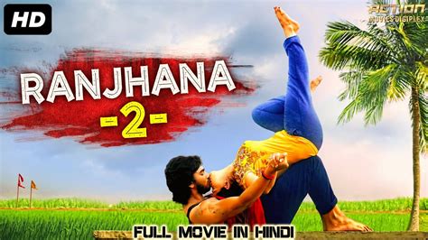 ranjhana 2 blockbuster romantic hindi dubbed movie south indian movies dubbed in hindi full