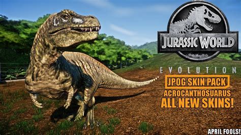 Jpog Skin Pack All Jpog Acrocanthosaurus Skins In Jurassic World Evolution Youtube