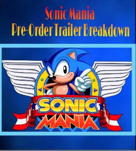 Sonic Mania Pre Order Trailer Breakdown Sonic The