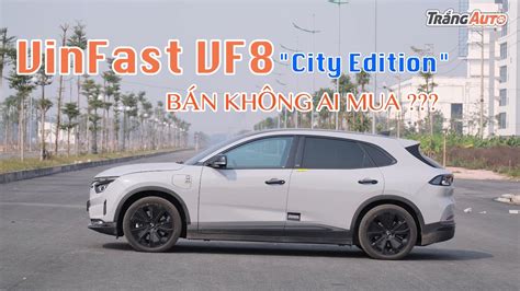 Vinfast Vf City Edition Miles K L Nh N O Kh Ng Ai Mua