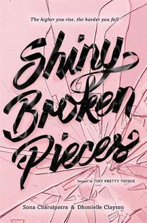 Shiny Broken Pieces A Tiny Pretty Things Novel By Sona Charaipotra