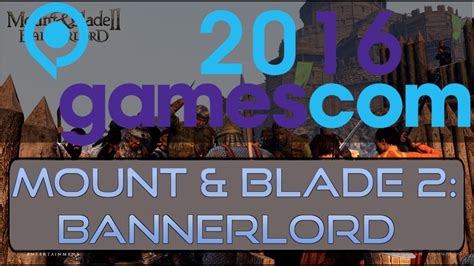 Mount Blade II Bannerlord Gamescom 2016 YouTube