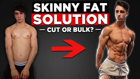 the skinny fat cure should you bulk or cut youtube