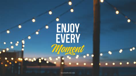 Enjoy Every Moment Quotesbook