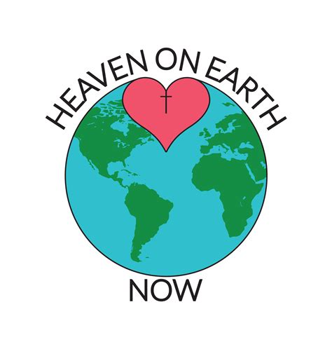 Heaven on Earth Now
