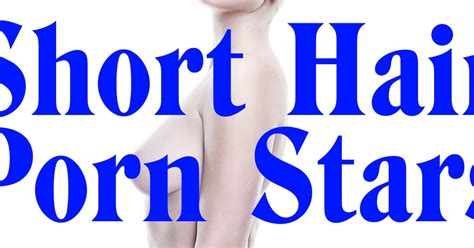 Hottest Short Hair Porn Stars