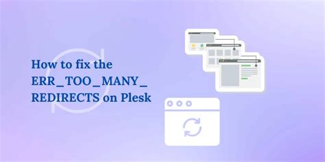 How To Fix The Err Too Many Redirects On Plesk