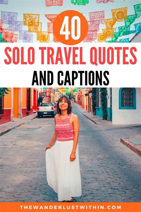 60 Inspiring Solo Travel Quotes In 2022 The Wanderlust Within Solo