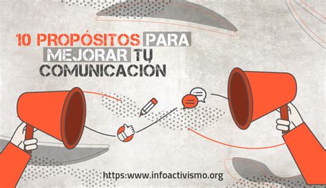 Activismo Digital 10 Propósitos Para Mejorar Tu Comunicación