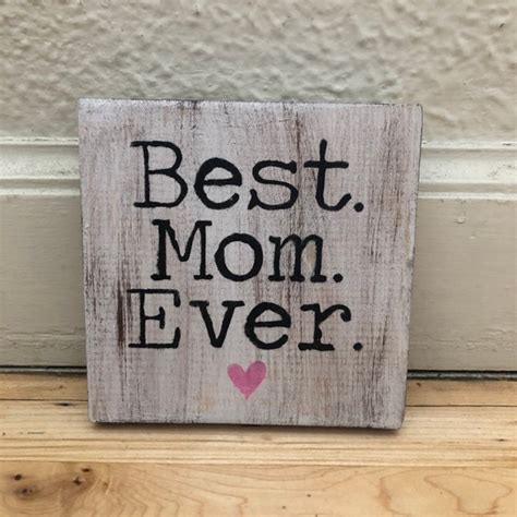 Best Mom Ever Mothers Day T Mom T Small Wood Sign Etsy