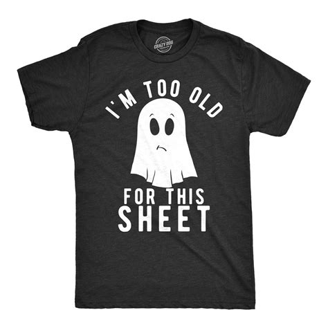 Mens Im Too Old For This Sheet Tshirt Funny Halloween Tee Xl Mens