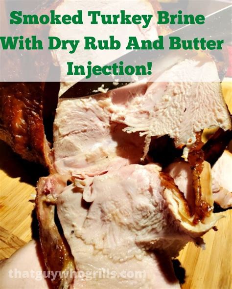 Smoked Turkey Brine Recipe Plus Dry Rub And Butter Injection Turkey