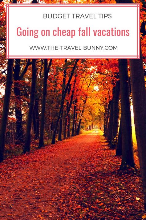 How To Plan Cheap Fall Vacations Fall Vacations Vacation Best
