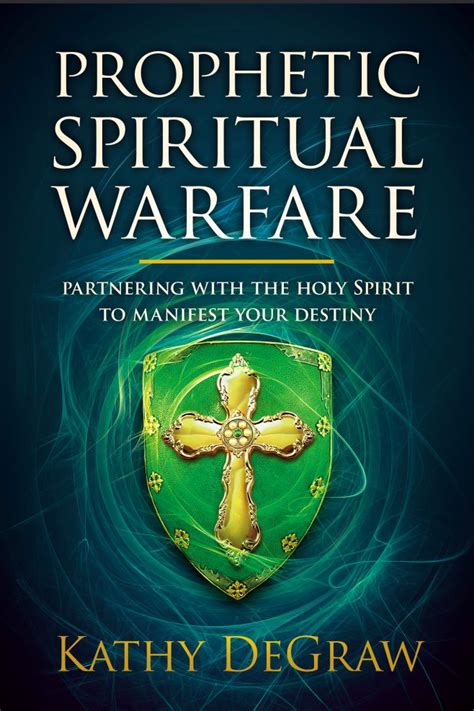 Prophetic Spiritual Warfare Kathy Degraw Ministries