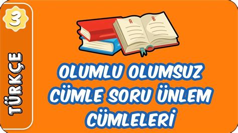 Olumlu Olumsuz Cümle Soru Ünlem Cümleleri 3 Sınıf Türkçe evokul