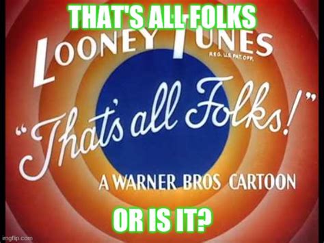 Looney Tunes Thats All Folks Memes Imgflip