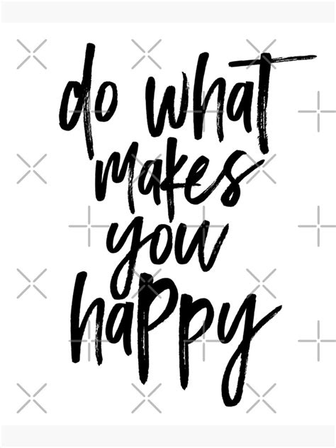 Do What Make You Happy Motivational Quote Poster For Sale By Oxizn