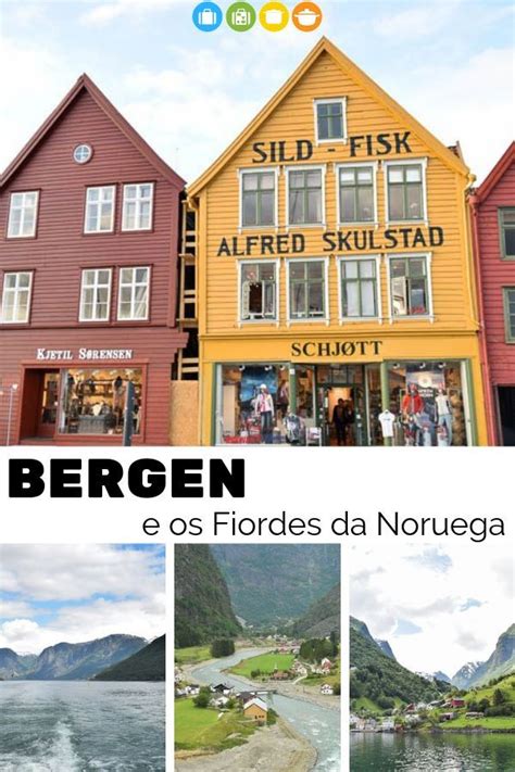 Bergen E Os Fiordes Da Noruega Fiordes Noruega Dicas De Viagem