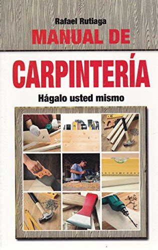 Manual De Carpinteria Hagalo Usted Mismo Spanish Edition Rutiaga