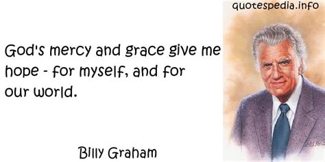 Where grace flows, mercy thrives. Famous quotes reflections aphorisms - Quotes About Hope ...