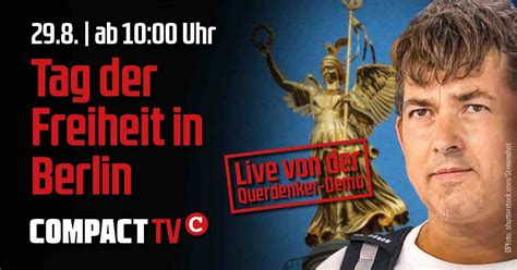 Sie hat seit einigen wochen regelmäßig kundgebungen unter diesem. COMPACT-TV: Livestream Querdenker-Demo in Berlin ab 10:00 ...