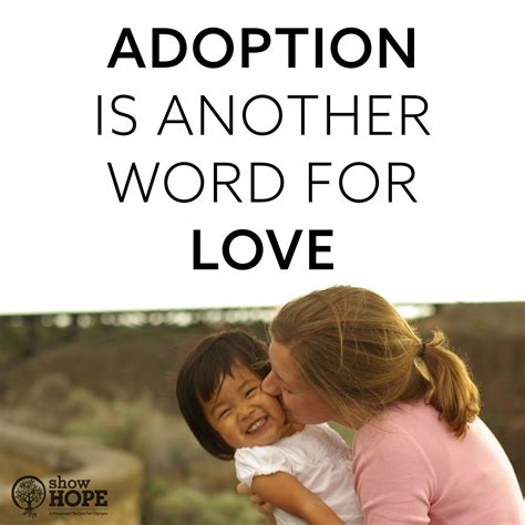 Adoption Is Another Word For Love How To Show Love Pro Life Love Words
