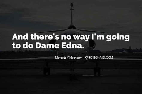 Top 14 Best Dame Edna Quotes Famous Quotes And Sayings About Best Dame Edna