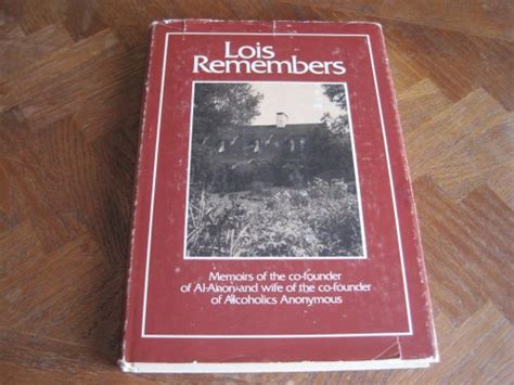 Lois Remembers Memoirs Co Founder Al Anon By Wilson Lois First Edition