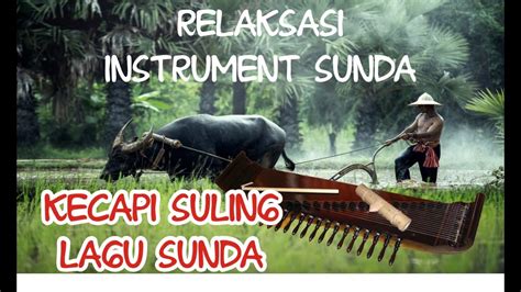 Degung Sunda Kacapi Suling Sunda Instrument Sunda 07 Youtube