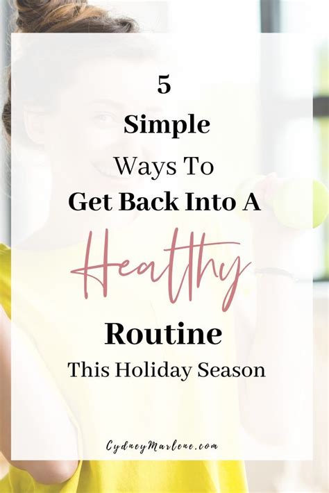 5 Simple Ways To Get Back Into A Healthy Routine During And After This