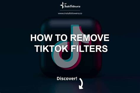 How To Remove Tiktok Filters From Videos Instafollowers