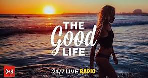 The Good Life Radio • 24/7 Live Radio | Best Relax House, Chillout, Study, Running, Gym, Happy Music