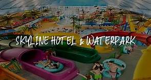 Skyline Hotel & Waterpark Review - Niagara Falls , Canada