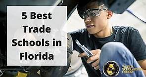 5 Best Trade Schools in Florida 2022
