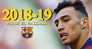 Munir El Haddadi 2018/2019 - Goals & Skills | HD