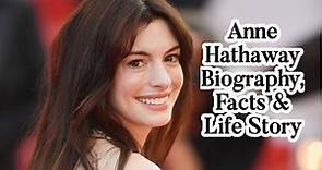 Anne Hathaway Biography | Anne Hathaway – Biography, Facts & Life Story | All About Celebs