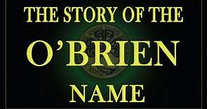 The story of the Irish name O'Brien, O'Brian and O'Bryan