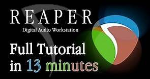 Reaper - Tutorial for Beginners in 13 MINUTES! [ COMPLETE ]