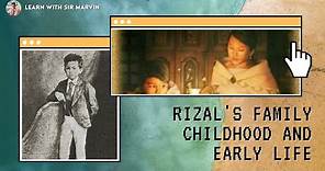 RIZAL'S FAMILY, CHILDHOOD AND EARLY EDUCATION