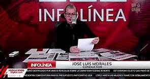 INFOLINEA Con José Luis Morales Jueves 11 de Enero del 2024