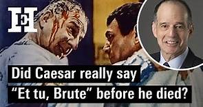 “Et tu, Brute?” | What were Julius Caesar’s last words during his assassination?
