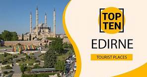 Top 10 Best Tourist Places to Visit in Edirne | Turkey - English