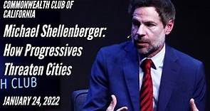 Michael Shellenberger: How Progressives Threaten Cities