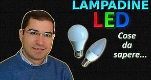 Lampadine LED per uso domestico - Cose da sapere