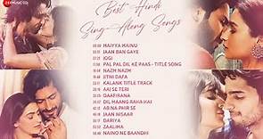 Best Hindi Sing-Along Songs - Full Album | Maiyya Mainu, Jaan Ban Gaye, Dil Maang Raha Hai & More