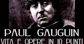 Paul Gauguin: vita e opere in 10 punti